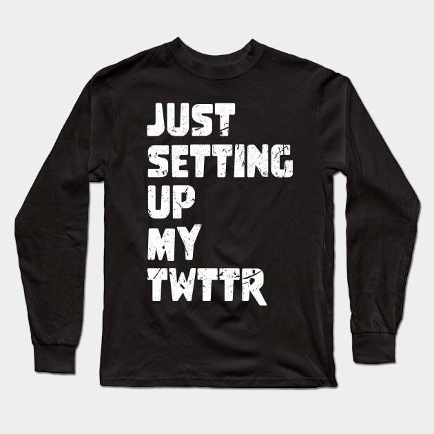 just setting up my twttr first tweet meme Long Sleeve T-Shirt by star trek fanart and more